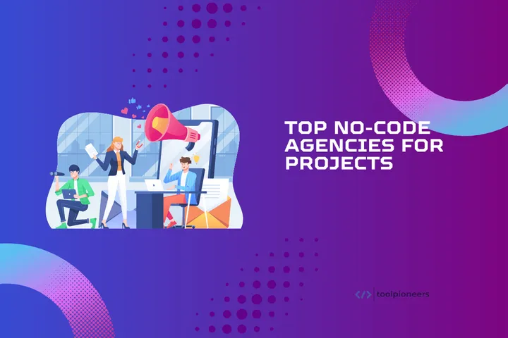 Top No-Code Agencies for Projects
