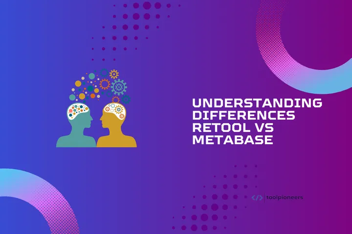 Understanding Differences: Retool vs Metabase