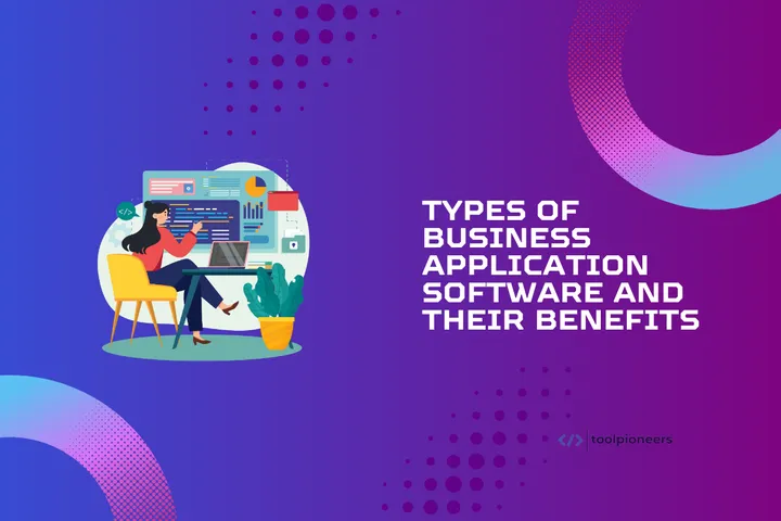 Types of Business Application Software and Their Benefits