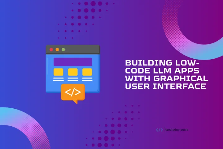Building Low-Code LLM Apps with Graphical User Interface