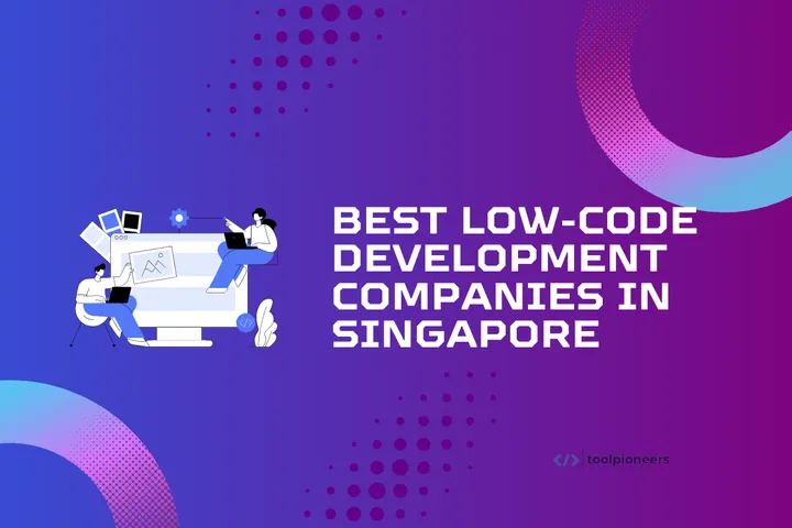 Best Low-Code Development Companies in Singapore