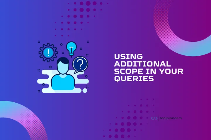 Using additionalScope in your Queries