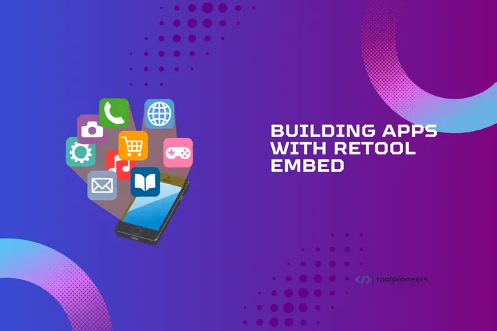 Building Apps with Retool Embed