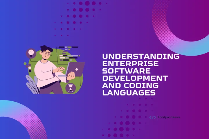 Understanding Enterprise Software Development and Coding Languages