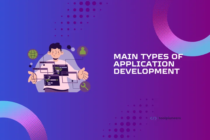 Main Types of Application Development