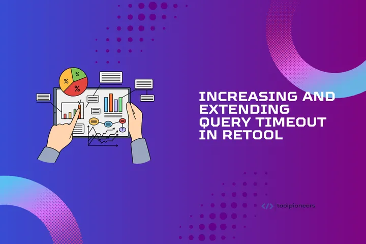 Increasing and Extending Query Timeout in Retool