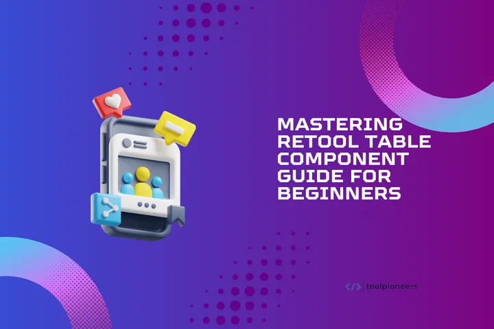 Mastering Retool Table Component: Guide for Beginners