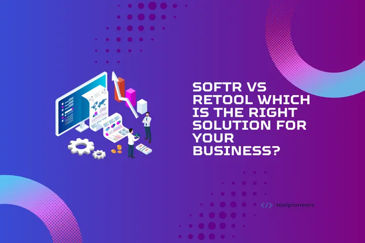 Softr vs Retool: Which is the Right Solution for Your Business?