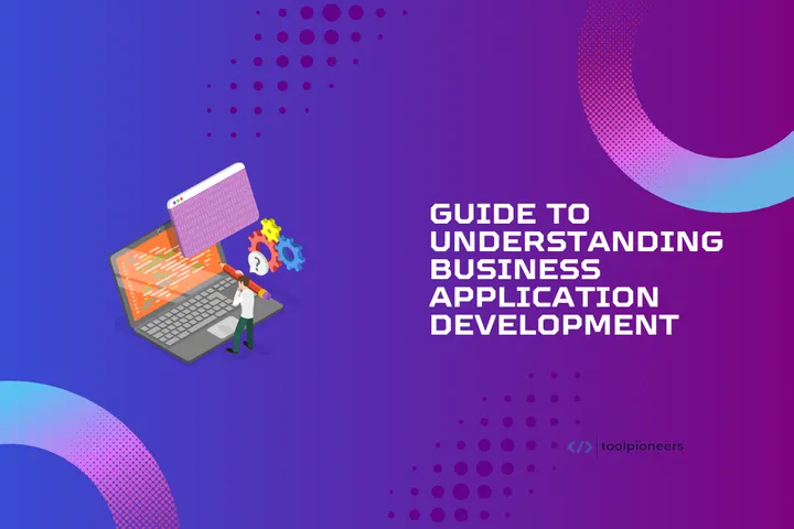 Understanding Business Application Development