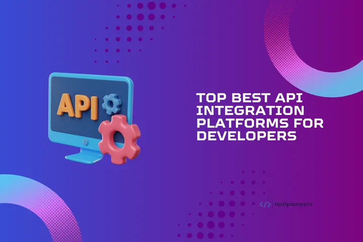 Top Best API Integration Platforms for Developers