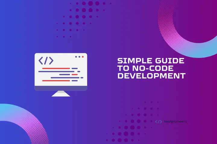 Simple Guide to No-Code Development
